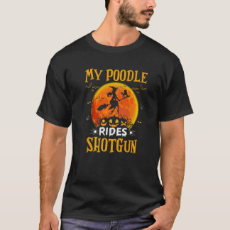 Poodle Rides Shotgun Dog T-Shirt