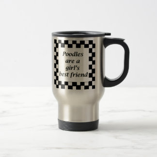 Poodles are a girl's best friend. travel mug