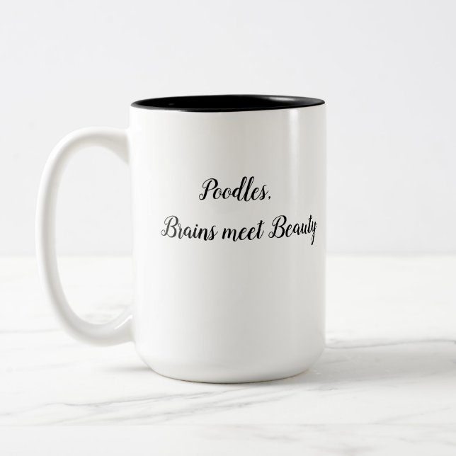 Poodles are Brains and Beauty Coffee Mug (Left)