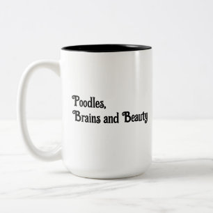 Poodles, Brains and Beauty Coffee Mug