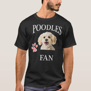 Poodles Fan T-Shirt