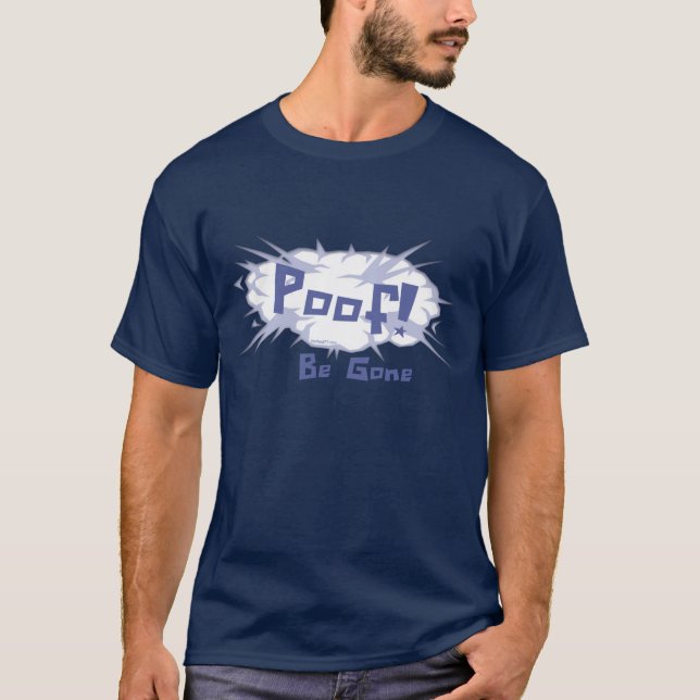 Poof Be Gone T-Shirt (Front)