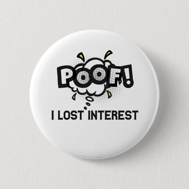 Poof I Lost Interest Funny ADHD Neurodiversity  2 Inch Round Button (Front)