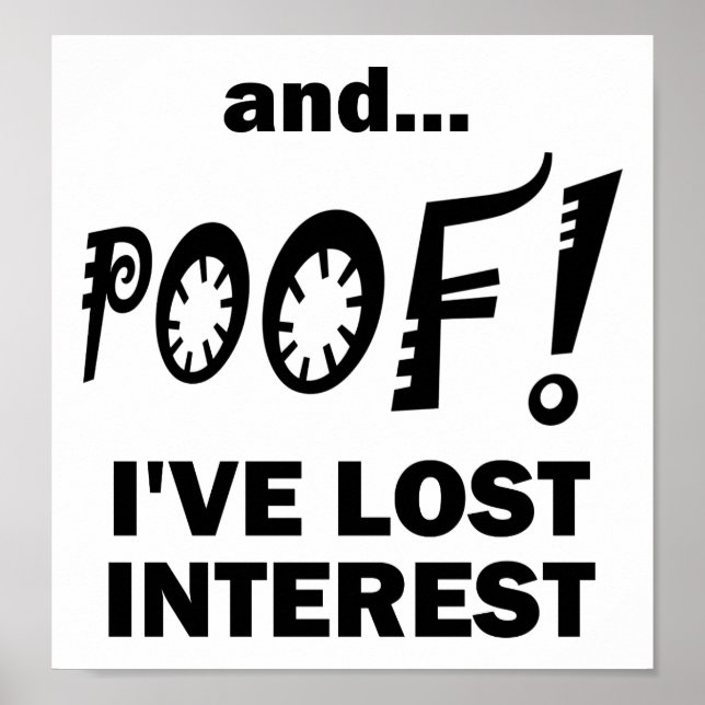POOF! Lost Interest Funny Poster (Front)