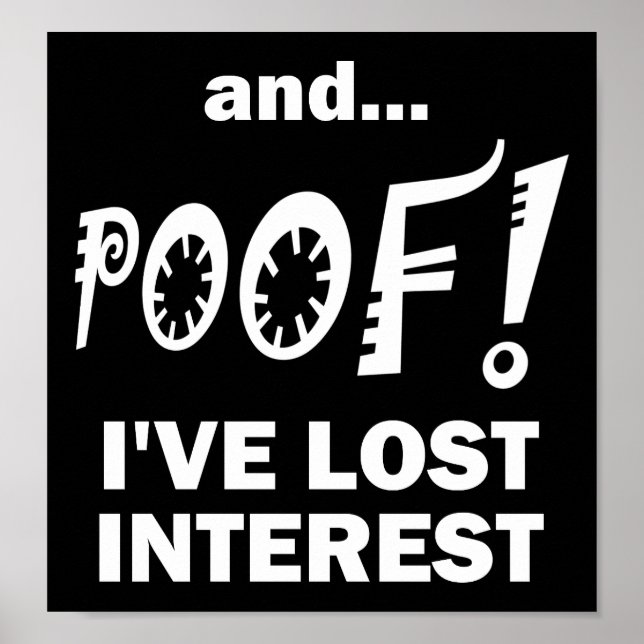 POOF ! Lost Interest Funny Poster noir (Devant)