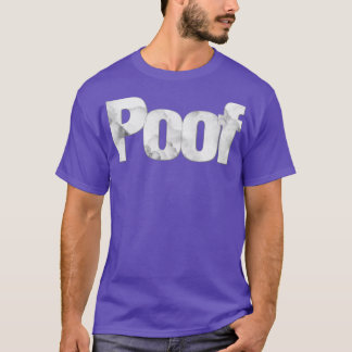 Poof T-Shirt