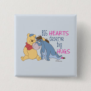 Pooh & Eeyore   Big Hearts Deserve Big Hugs 2 Inch Square Button