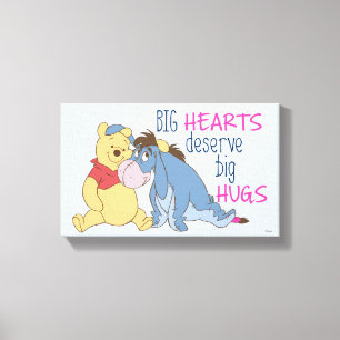 Pooh & Eeyore   Big Hearts Deserve Big Hugs Canvas Print