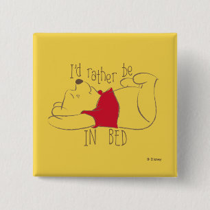 Pooh   I'd Rather Be in Bed 2 Inch Square Button