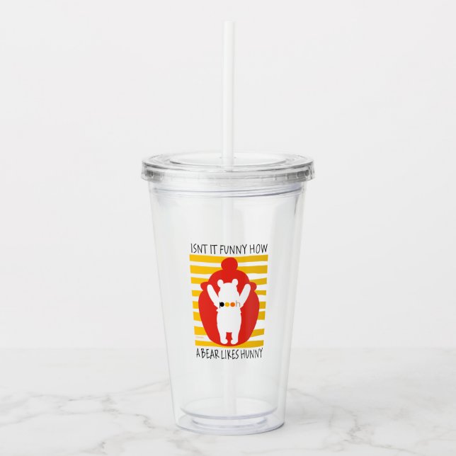 Pooh | Isn't It Funny How a Bear Likes Hunny Acrylic Tumbler (Front)