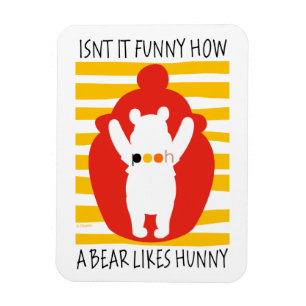 Pooh   Isn't It Funny How a Bear Likes Hunny Magnet