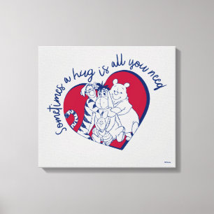Pooh & Pals   A Hug is all You Need Quote Canvas Print