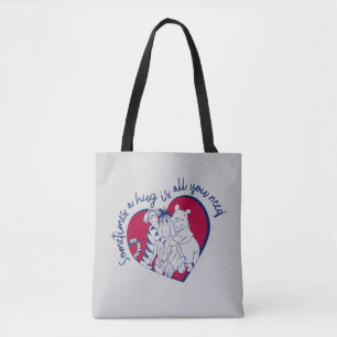 Pooh & Pals   A Hug is all You Need Quote Tote Bag