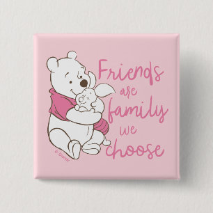 Pooh & Piglet   Friends are Family We Choose 2 Inch Square Button