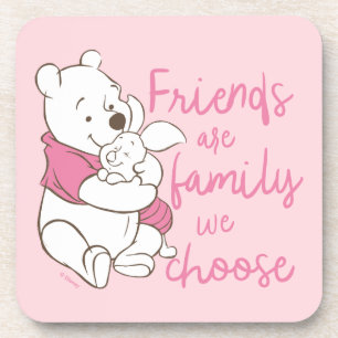 Pooh & Piglet   Friends are Family We Choose Coaster