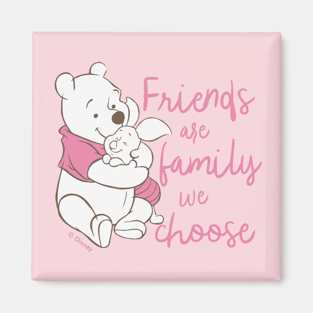 Pooh & Piglet | Friends are Family We Choose Magnet (Front)