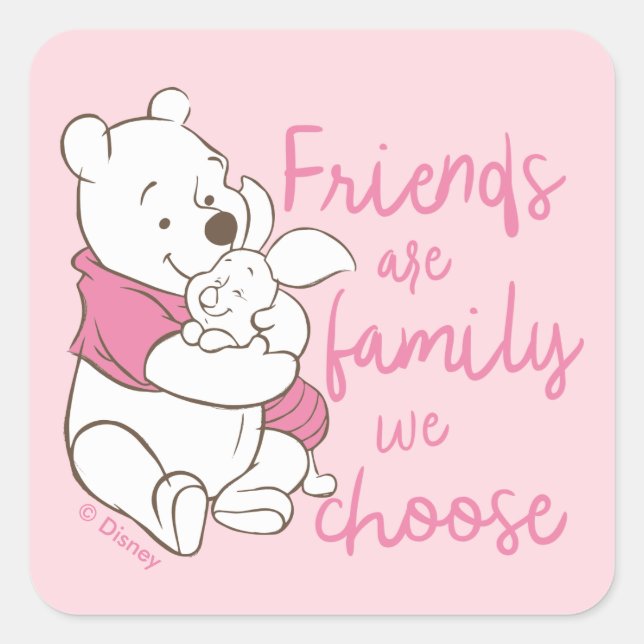 Pooh & Piglet | Friends are Family We Choose Square Sticker (Front)
