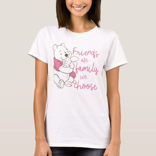 Pooh & Piglet | Friends are Family We Choose T-Shirt (Front)