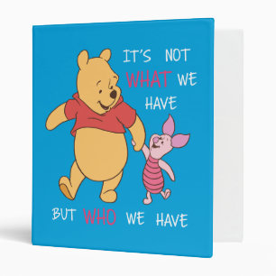 Pooh & Piglet   It's Not What We Have Quote Binder