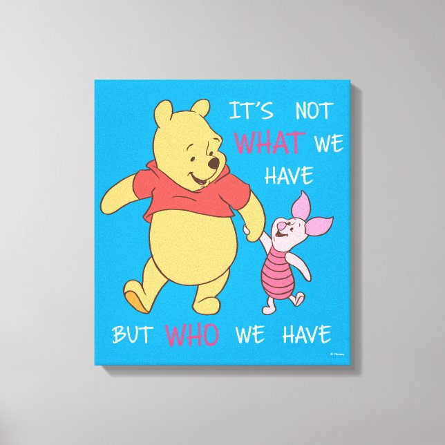 Pooh & Piglet | It's Not What We Have Quote Canvas Print (Front)