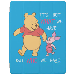 Pooh & Piglet   It's Not What We Have Quote iPad Cover