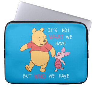 Pooh & Piglet   It's Not What We Have Quote Laptop Sleeve