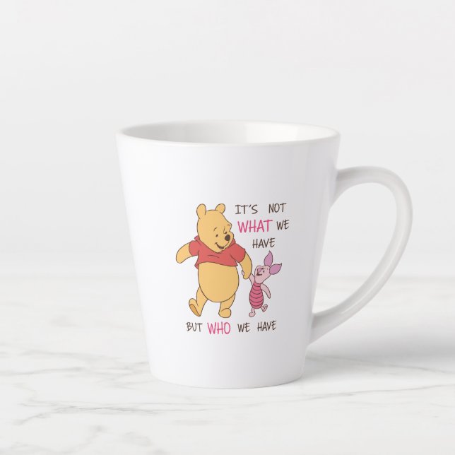 Pooh & Piglet | It's Not What We Have Quote Latte Mug (Right)