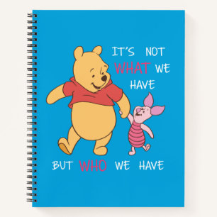 Pooh & Piglet   It's Not What We Have Quote Notebook