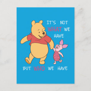 Pooh & Piglet   It's Not What We Have Quote Postcard