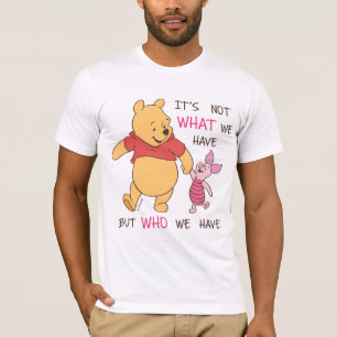 Pooh & Piglet It's Not What We Have Quote T-Shirt