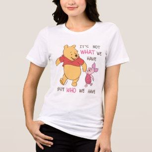 Pooh & Piglet It's Not What We Have Quote Tri-Blend Shirt