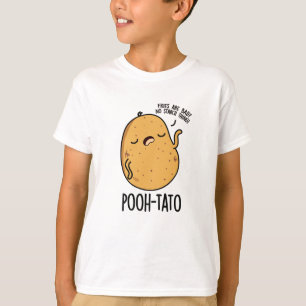 Pooh-tato Funny Potato Pun  T-Shirt