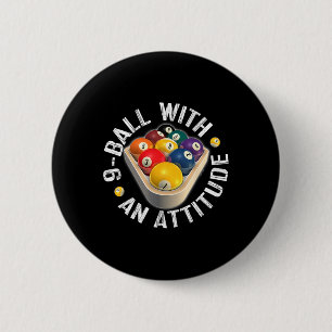 Pool 9 Ball With An Attitude Shirt  2 Inch Round Button