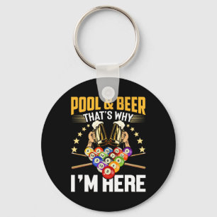 Pool And Beer That's Why I'm Here Gift Shirt Funny Keychain