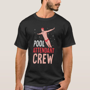 Pool Attendant Crew Rescuer Attendants Swimming T-Shirt