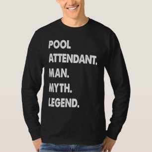 Pool Attendant Man Myth Legend T-Shirt