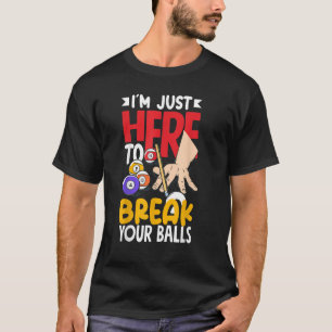 Pool Billiard Snooker Break Your Balls T-Shirt