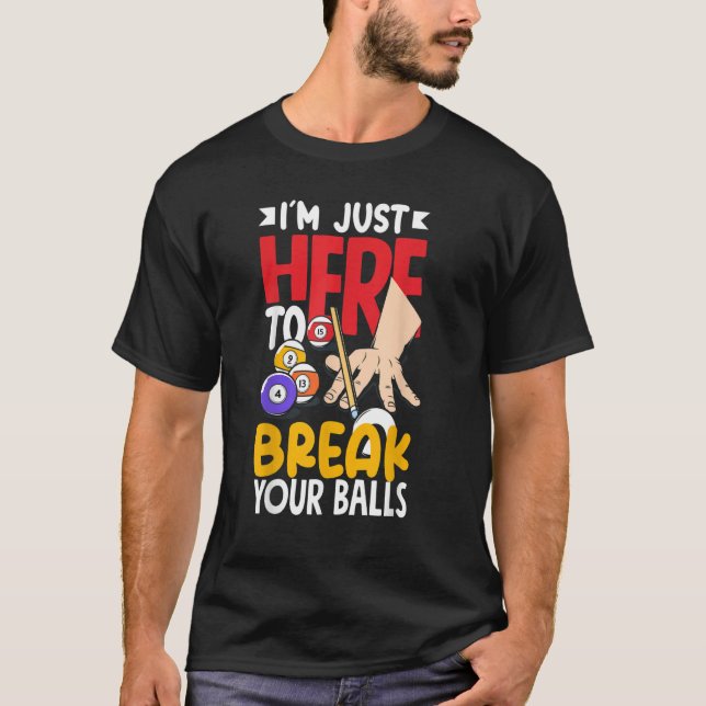 Pool Billiard Snooker Break Your Balls T-Shirt (Front)