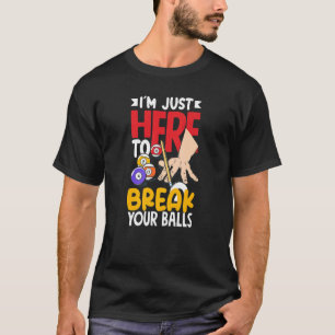Pool Billiard Snooker Break Your Balls T-Shirt