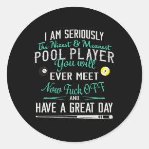 Pool Billiard T Shirt Womens Mens I Am Seriously T Classic Round Sticker