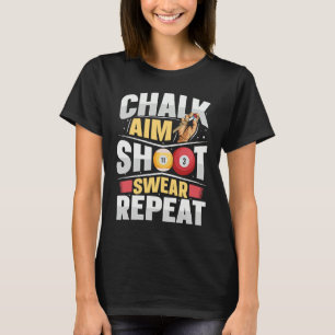 Pool Billiards Cue Game Quote for a Billiard playe T-Shirt