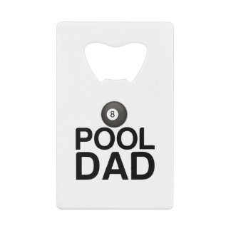 POOL DAD CREDIT CARD BOTTLE OPENER