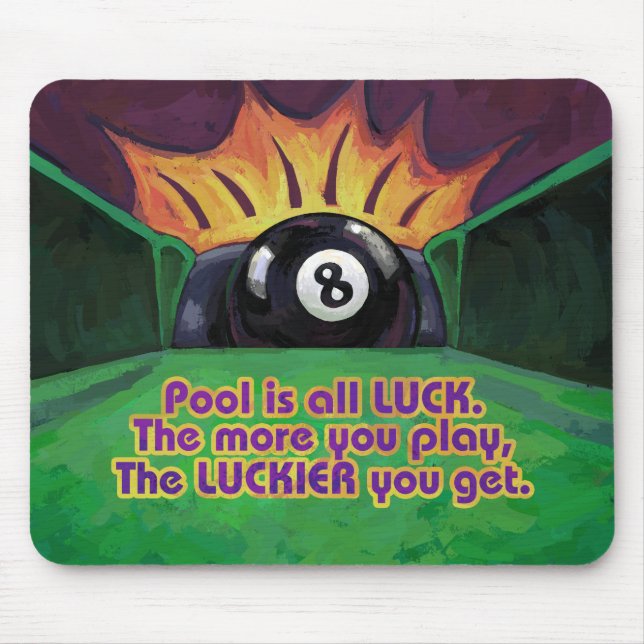 Pool is Luck Mouse Pad (Front)
