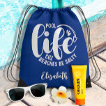 Pool Life Blue Drawstring Bag<br><div class="desc">Make a statement or give as a fun gift, this light drawstring backpack features your name and "Pool life cuz beaches be salty" in chic white lettering on blue. MATCHING items in our collection.</div>