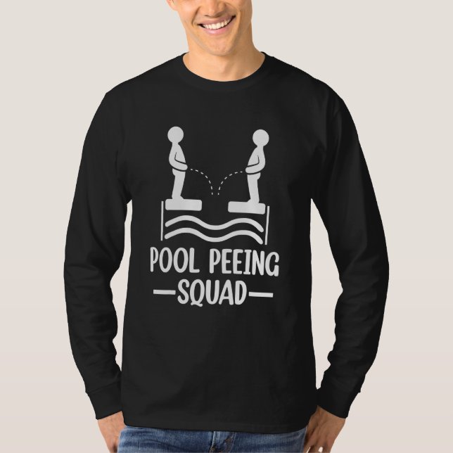Pool Peeing   Outside Pool Peeing Squad Swimming 1 T-Shirt (Front)