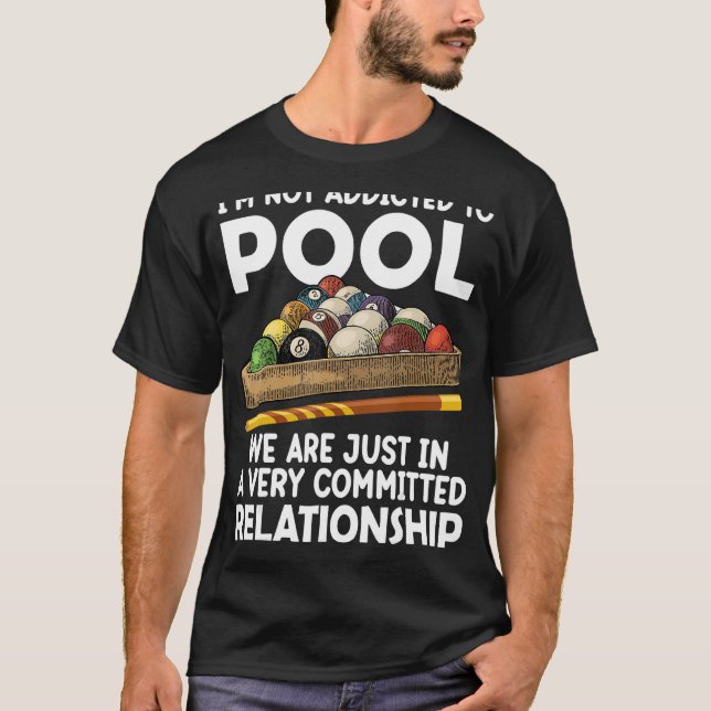 Pool Player  For Men Cool Addicted To Billiards T-Shirt (Front)