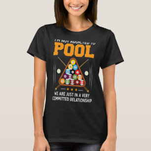 Pool Player  For Men Cool Addicted To Billiards T-Shirt