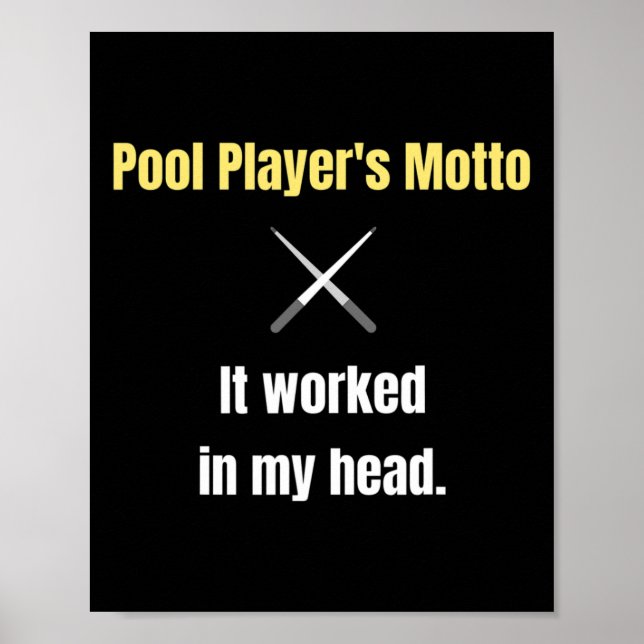 Pool Players Motto It Worked In My Head Funny Bill Poster (Front)