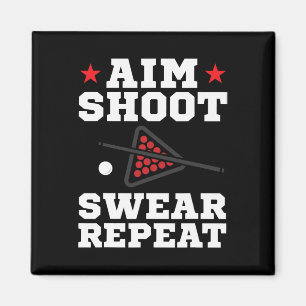 Pool Playing Aim Shoot Swear Repeat Pool Playing B Magnet