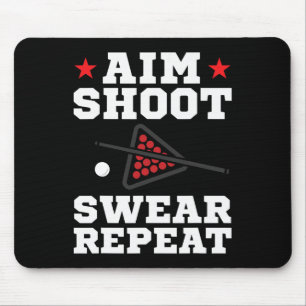 Pool Playing Aim Shoot Swear Repeat Pool Playing B Mouse Pad
